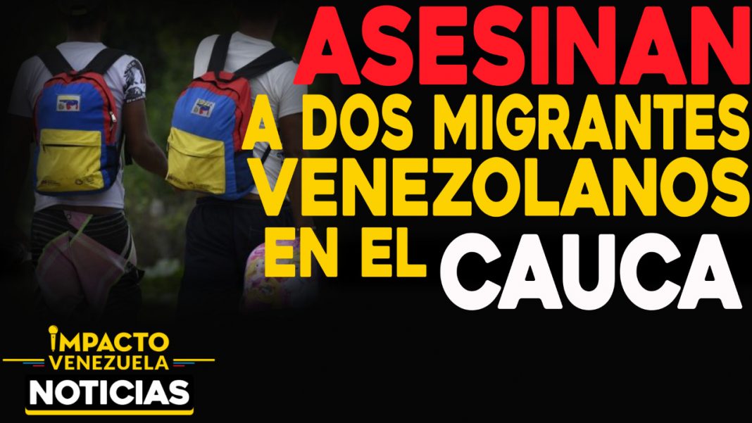 asesinan-dos-migrantes-venezolanos-cauca