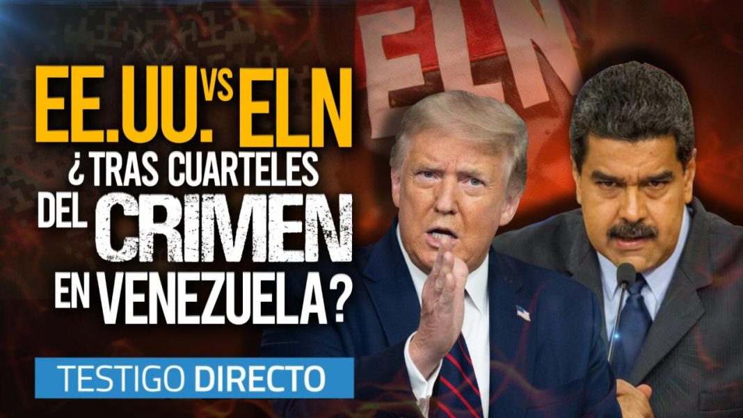 EE.UU. vs ELN: un embrollo para Maduro - Testigo Directo
