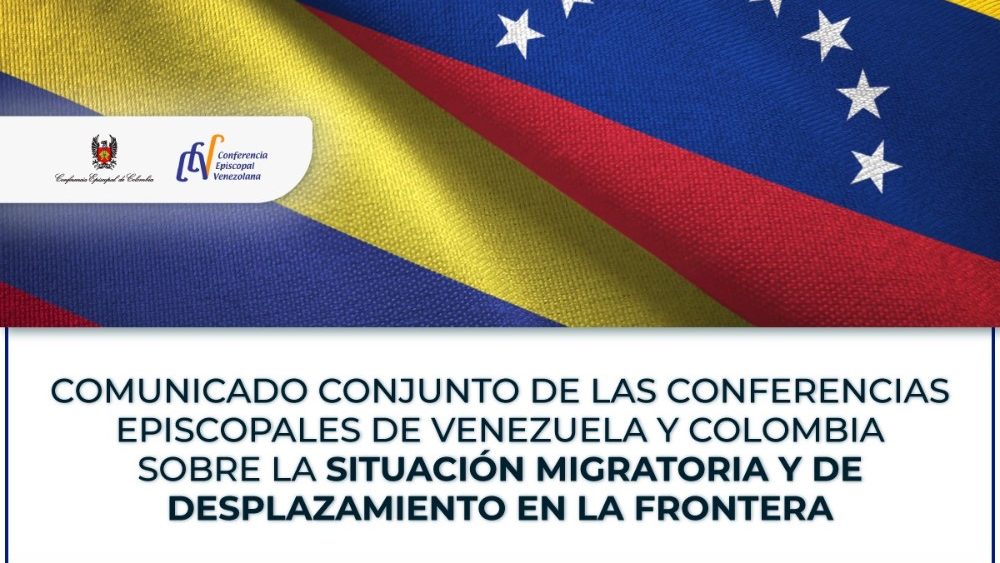 Conferencias episcopales de Colombia y Venezuela se pronuncian sobre conflicto en la frontera