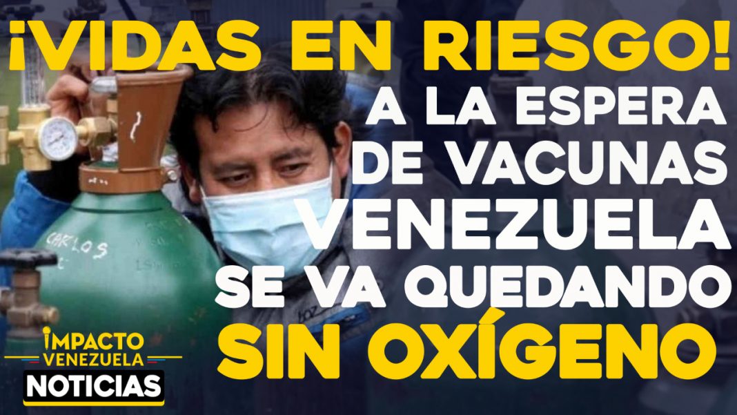 a-la-espera-de-vacunas-venezuela-se-va-quedando-sin-oxigeno