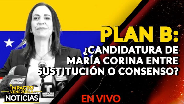 PLAN B: ¿candidatura de María Corina entre sustitución o consenso? – VIDEO