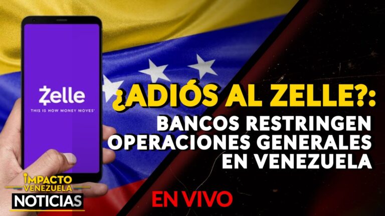 ¿ADIÓS AL ZELLE?: Bancos restringen operaciones generales en Venezuela – VIDEO